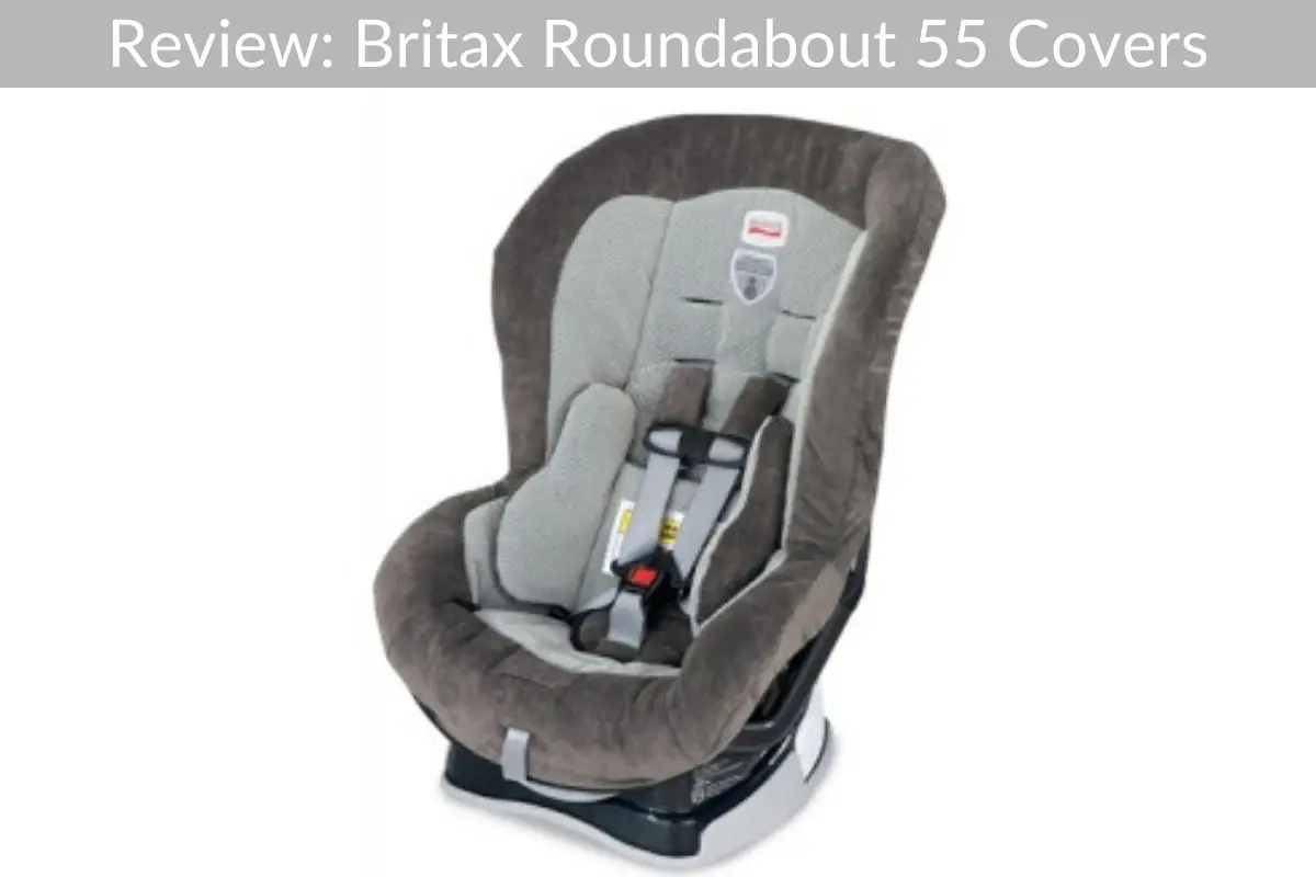 Review: Britax Roundabout 55 Covers